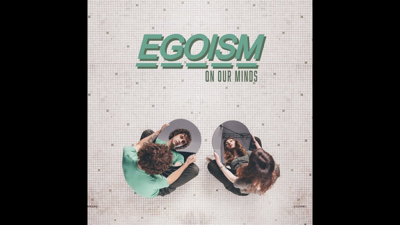 EGOISM - On Our Minds (Full EP)