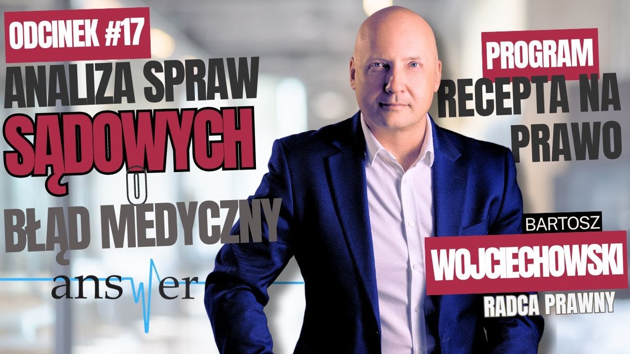 Analiza spraw sądowych o błąd medyczny | Recepta na prawo #17 | Mec. Bartosz Wojciechowski
