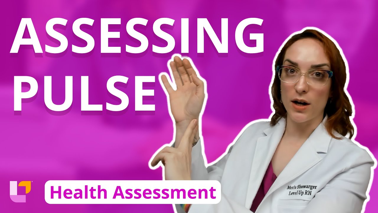 Assessing Pulse - Health Assessment for Nursing | @leveluprn.com