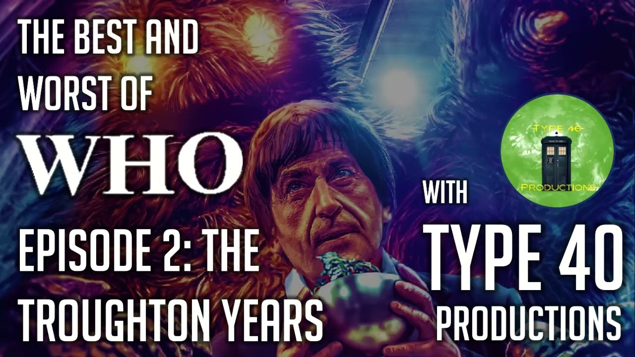 The Best and Worst of Who (A Doctor Who Podcast): The Troughton Years - With Type 40 Productions