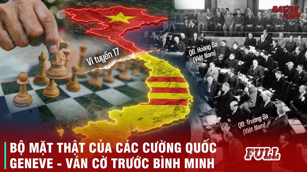 GIẢI MÃ HỘI NGHỊ GENEVE (FULL): CUỘC CHIẾN CHỐNG LẠI CÁC SIÊU CƯỜNG, KHI ĐỒNG MINH 
