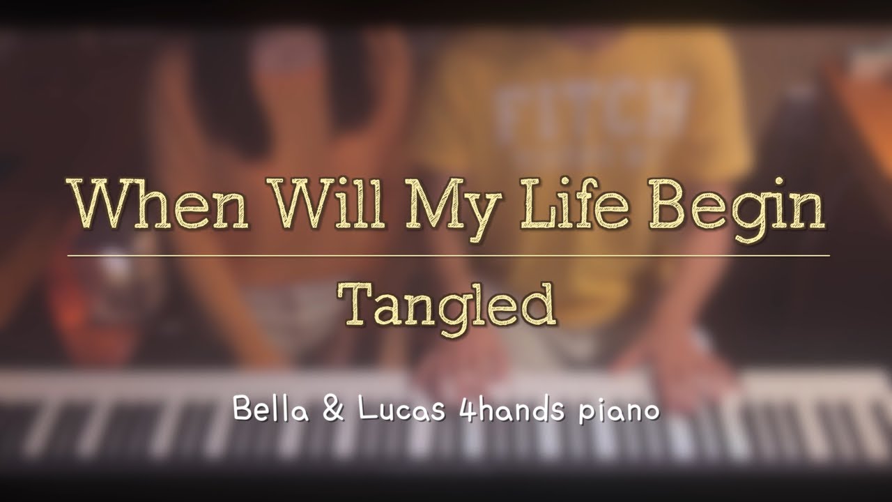 [When Will My Life Begin] - [Tangled] 4hands piano cover
