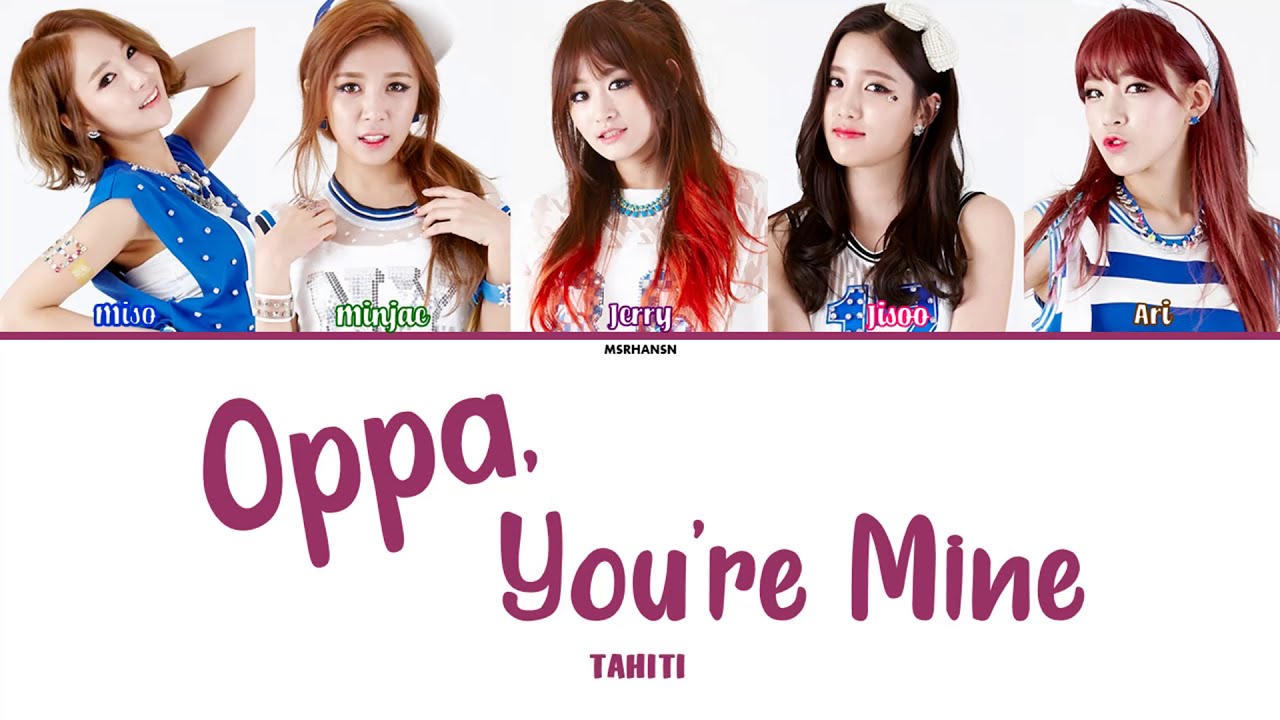 TAHITI – Oppa, You’re Mine (오빤 내꺼) [Han|Rom|Eng] Color Coded Lyrics