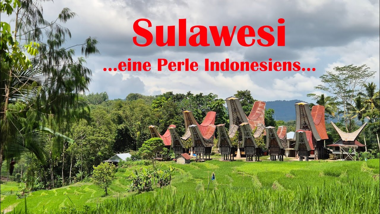 Sulawesi, eine Perle Indonesiens. Vielf&auml;ltig und unglaublich sch&ouml;n. Eine Reise quer durch die Insel.