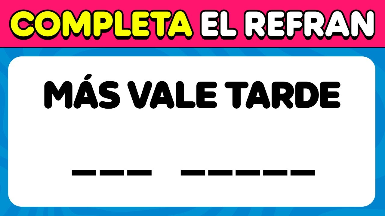 Si Completas Estos 80 Refranes, Eres un Verdadero Genio