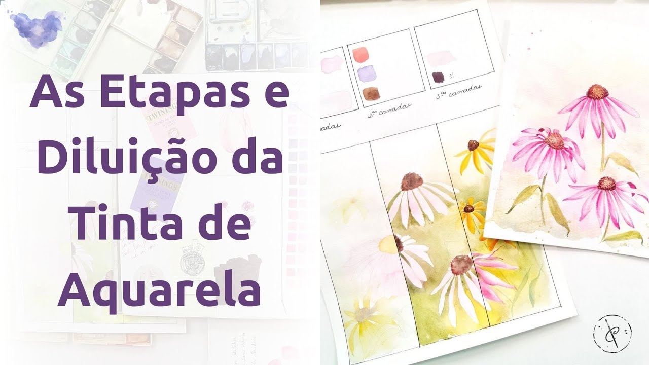AS ETAPAS E DILUIÇÃO DA TINTA DE AQUARELA
