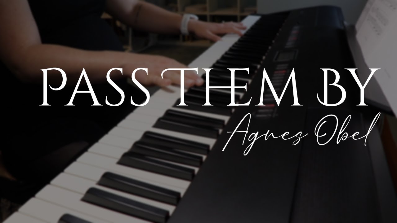 Pass Them By - Agnes Obel (Piano Cover)