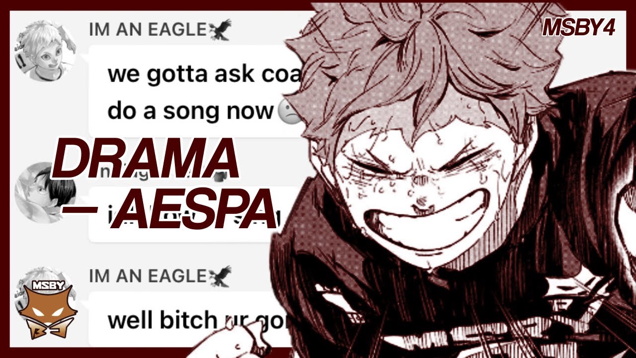 DRAMA - AESPA || MSBY 4 || Haikyuu x Kpop