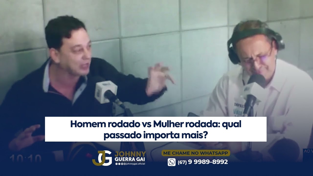 Homem rodado vs Mulher rodada: qual passado importa mais? | Dr. Johnny Guerra Gai