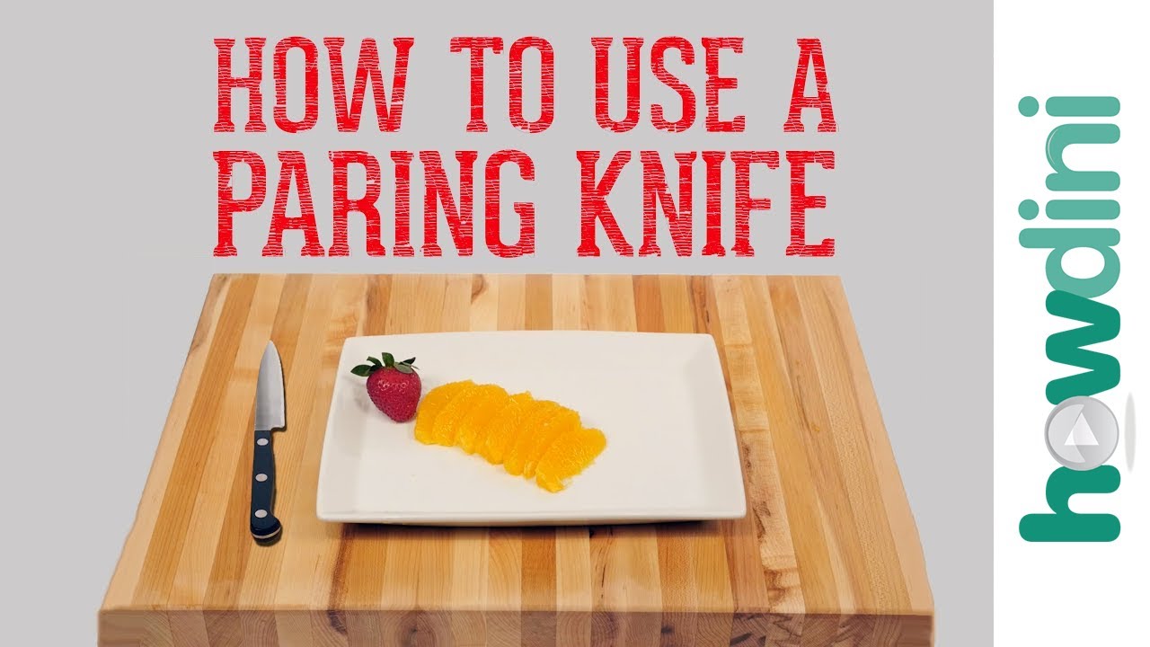 Knife Skills: How to Use a Paring Knife