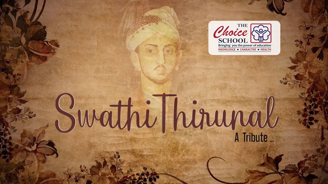 SWATHI THIRUNAL  | THE CHOICE SCHOOL KOCHI
