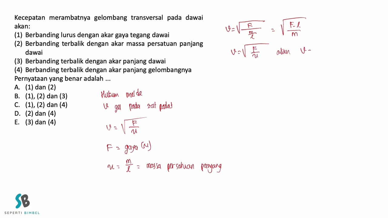 Kecepatan merambatnya gelombang transversal pada dawai akan   Berbanding lurus dengan akar gaya tega