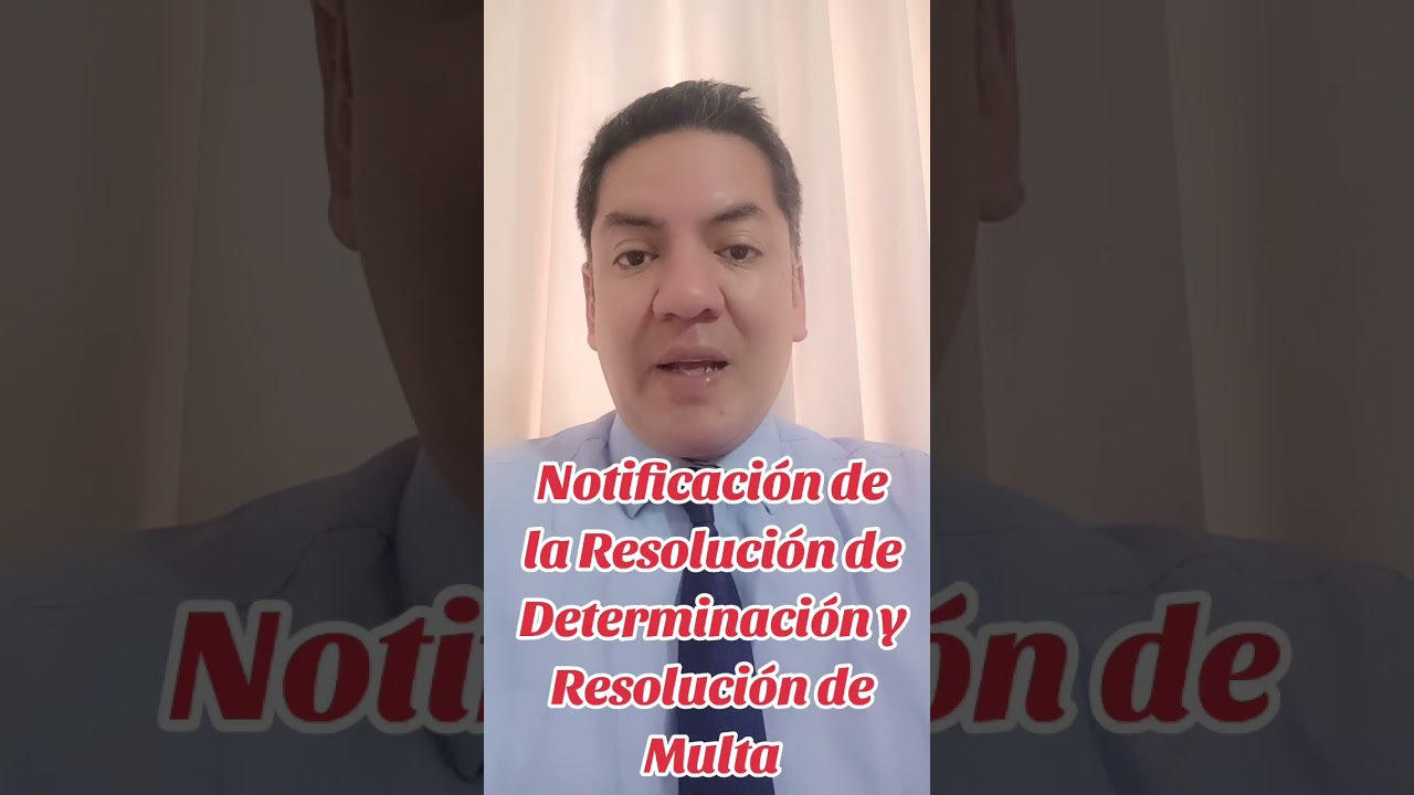 Conozca las acciones a seguir ante la notificación de la resolución de determinación y de multa. 