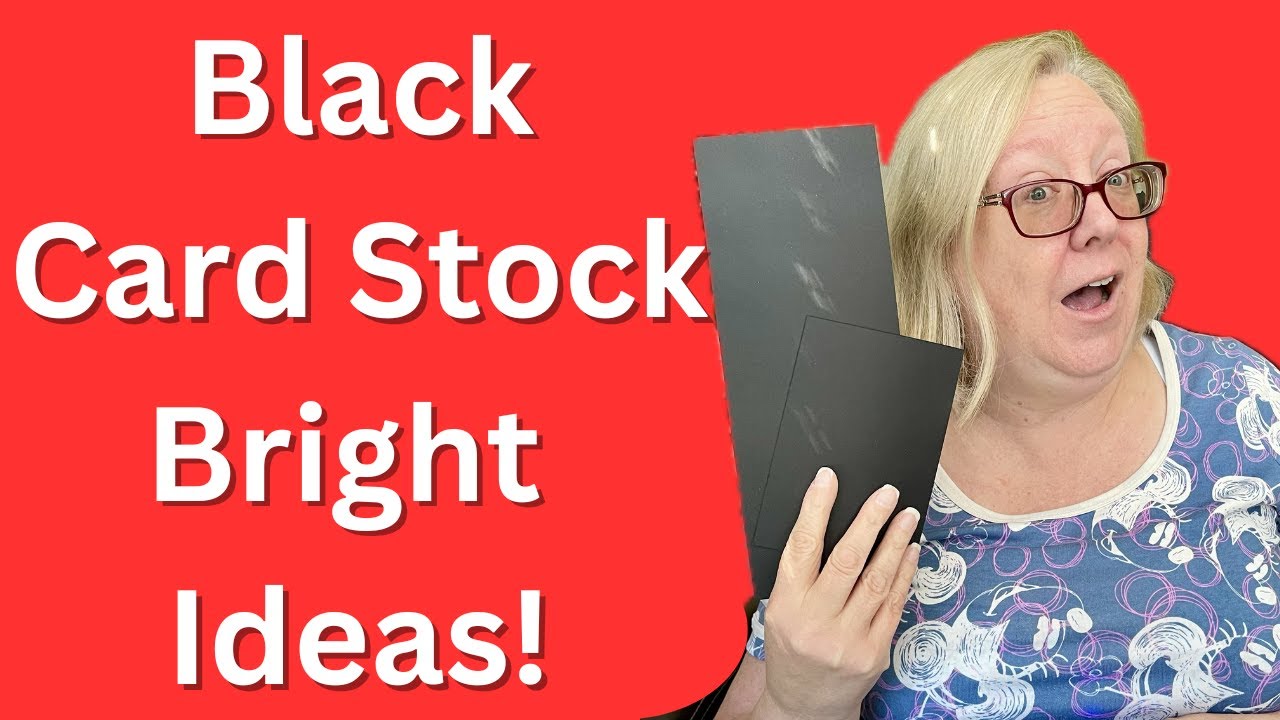 Dramatic Cards Start with Black Card Stock!