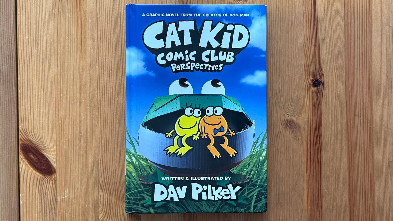 Ash reads Cat Kid Comic Club: Perspectives Part 4 by Dav Pilkey From the Creator of Dog Man