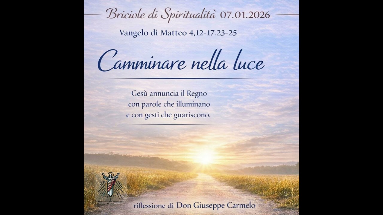 Briciole di spiritualità | 07 01 2026 | CAMMINARE NELLA LUCE