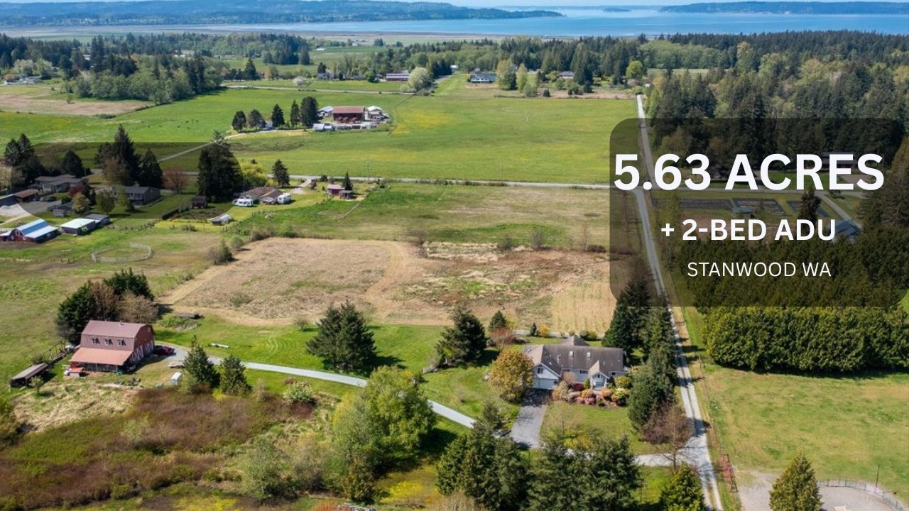 Stanwood WA 5.63 Acre Home with Barn & 2-Bedroom ADU | Lake Ketchum Property
