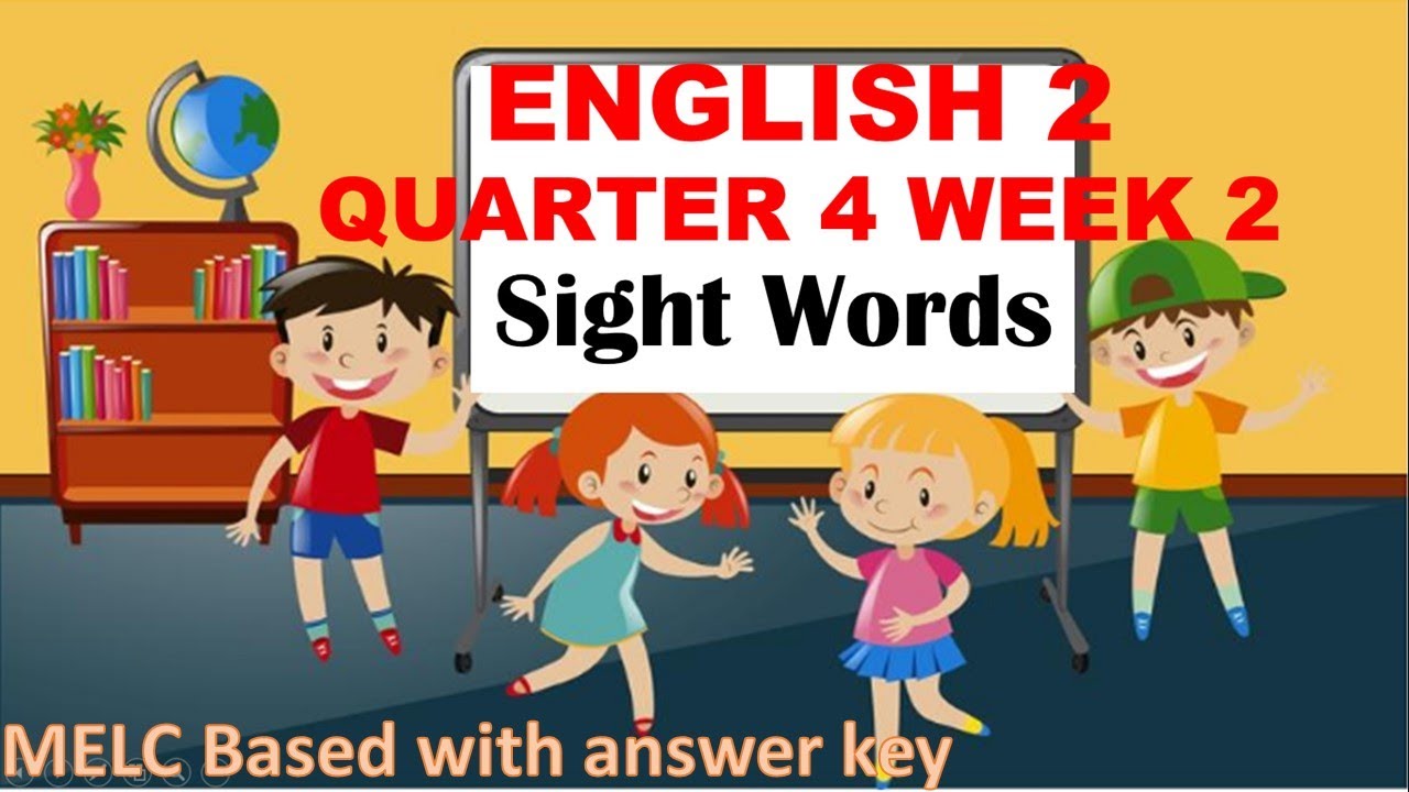 ENGLISH 2 QUARTER 4 WEEK 2 SIGHT WORDS