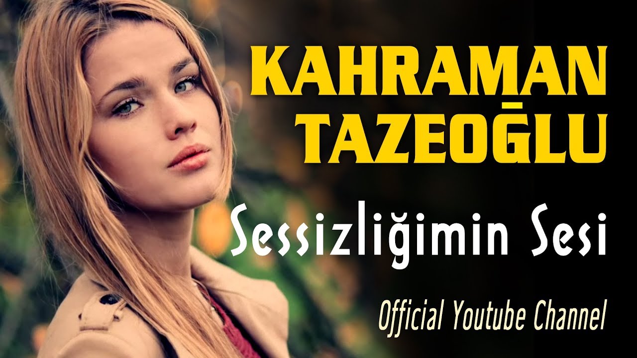 Kahraman Tazeoğlu - Sessizliğimin Sesi (Official Video)