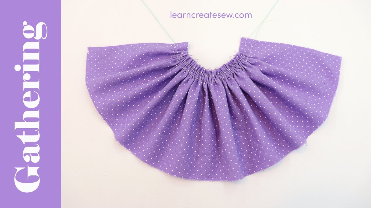Sewing Skill Builder: HOW TO GATHER / GATHERING - Beginner. Tips. Detailed Instructions.