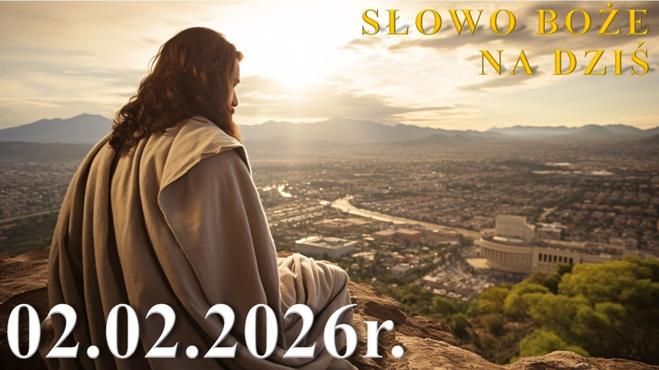Słowo Boże na dziś 02.02.2026r. - Święto Ofiarowania Pańskiego