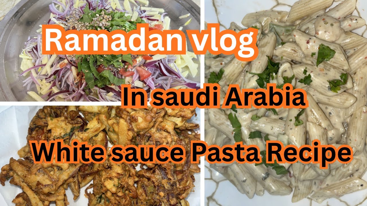Ramadan vlog in Saudi Arabia |white sauce pasta Recipe 
