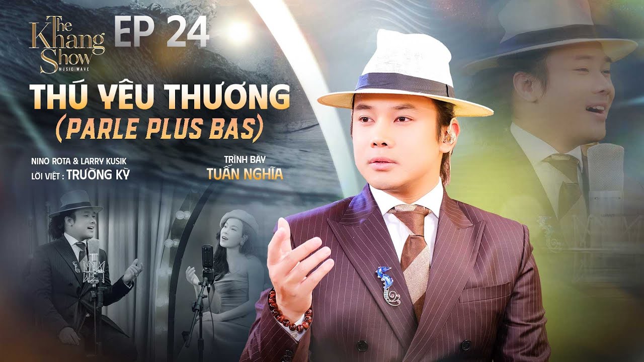 Thú Yêu Thương (PARLE PLUS BAS) - Tuấn Nghĩa | The Khang Show