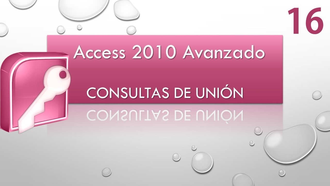 Curso Access 2010 Avanzado  Consultas de Unión  Vídeo 16