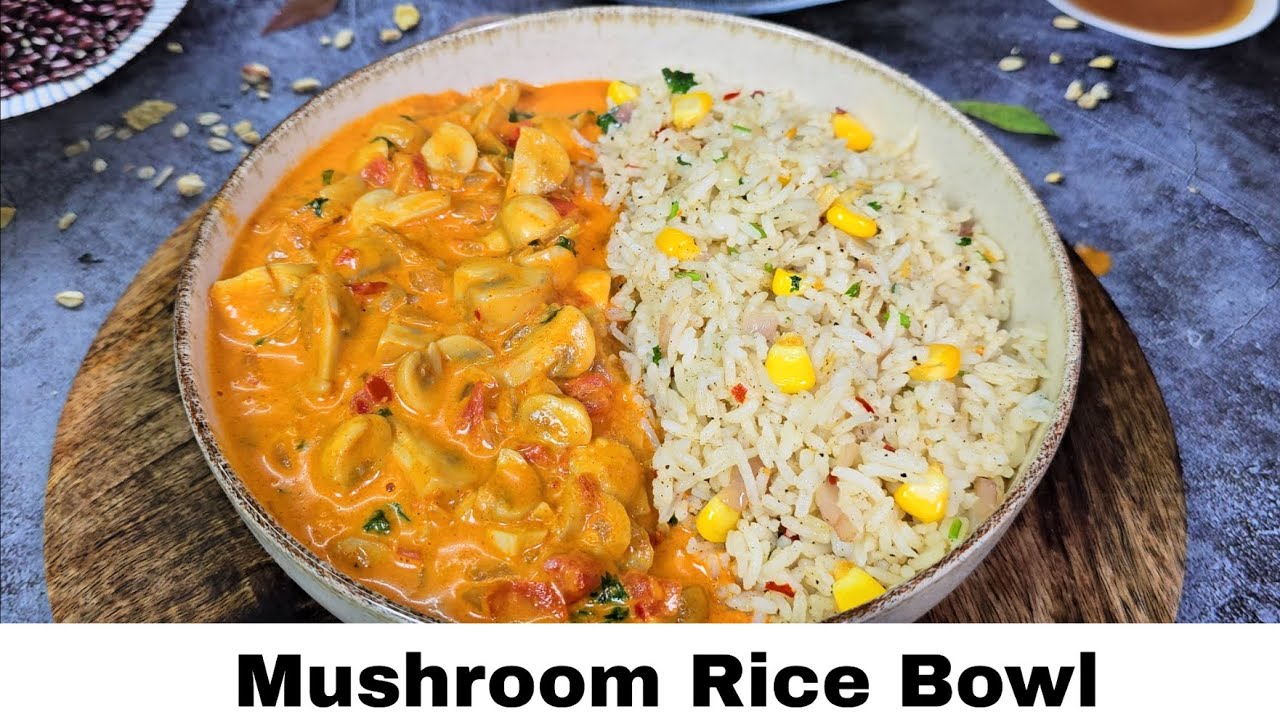 Butter garlic corn rice with creamy Coconut base mushroom curry | Mushroom rice bowl | Corn Rice