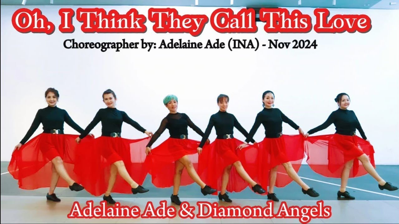 Oh, I Think They Call This Love - Linedance - Choreographer by : Adelaine Ade (INA) - Nov 2024
