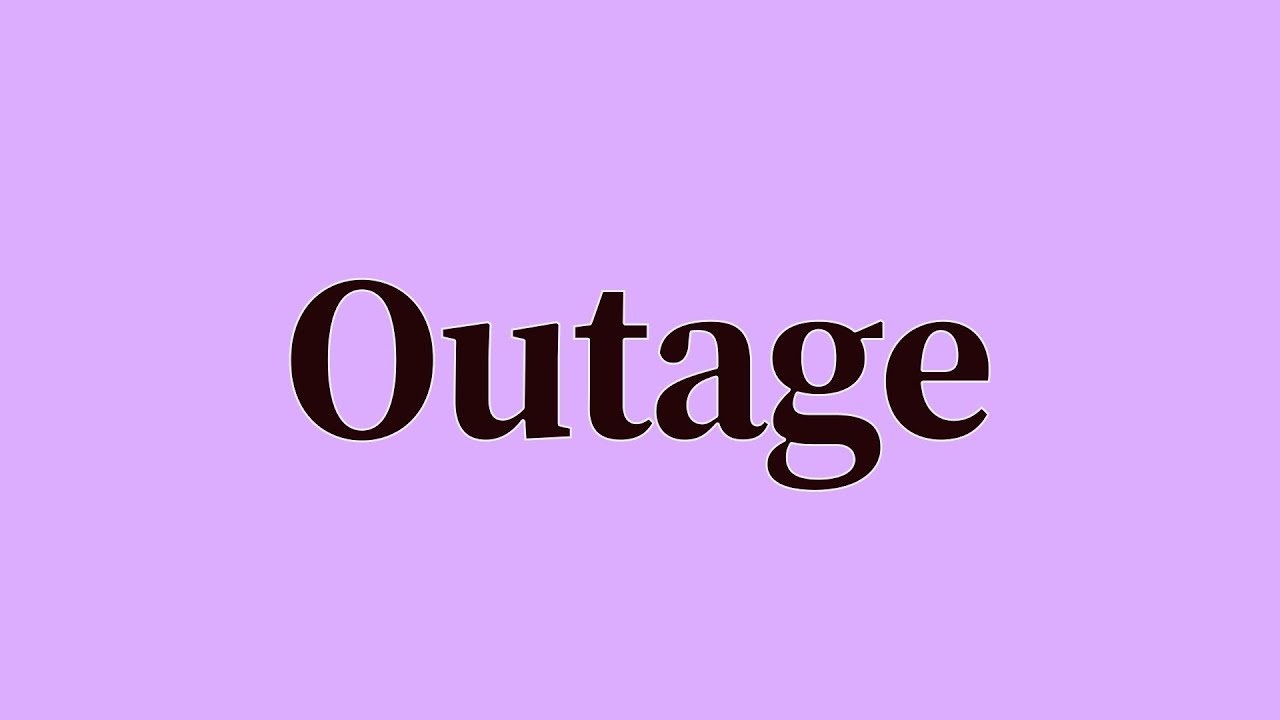 Outage Pronunciation and Meaning