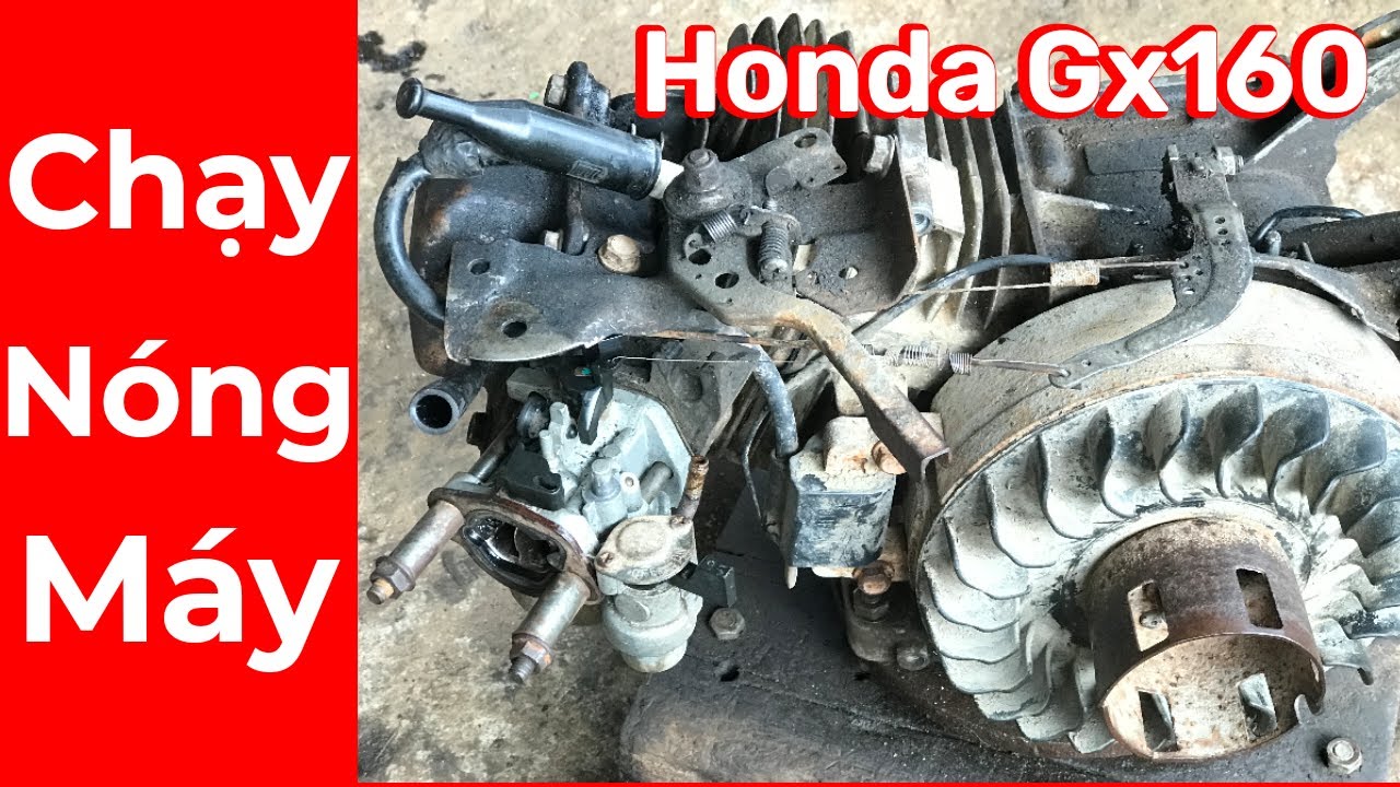 Sửa Máy Honda Gx160 Chạy Bị Nóng Máy | sửa máy xăng |