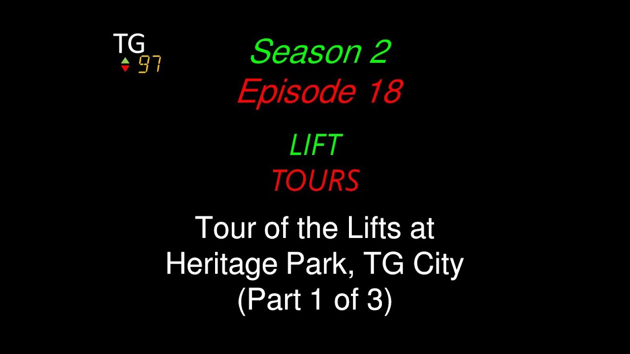 [S2E18, Animated] Tour of the Lifts at Heritage Park, TG City (Part 1 of 3)