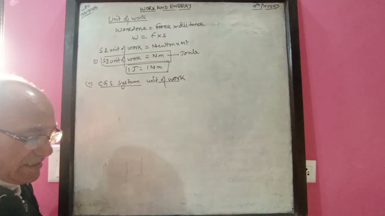 Work and Energy9th Physics(2025-26) SI and CGS Unit of  Work,Definition of Joule, Some bigger units.