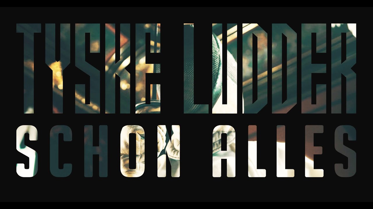 TYSKE LUDDER - Schon Alles (Official Video)