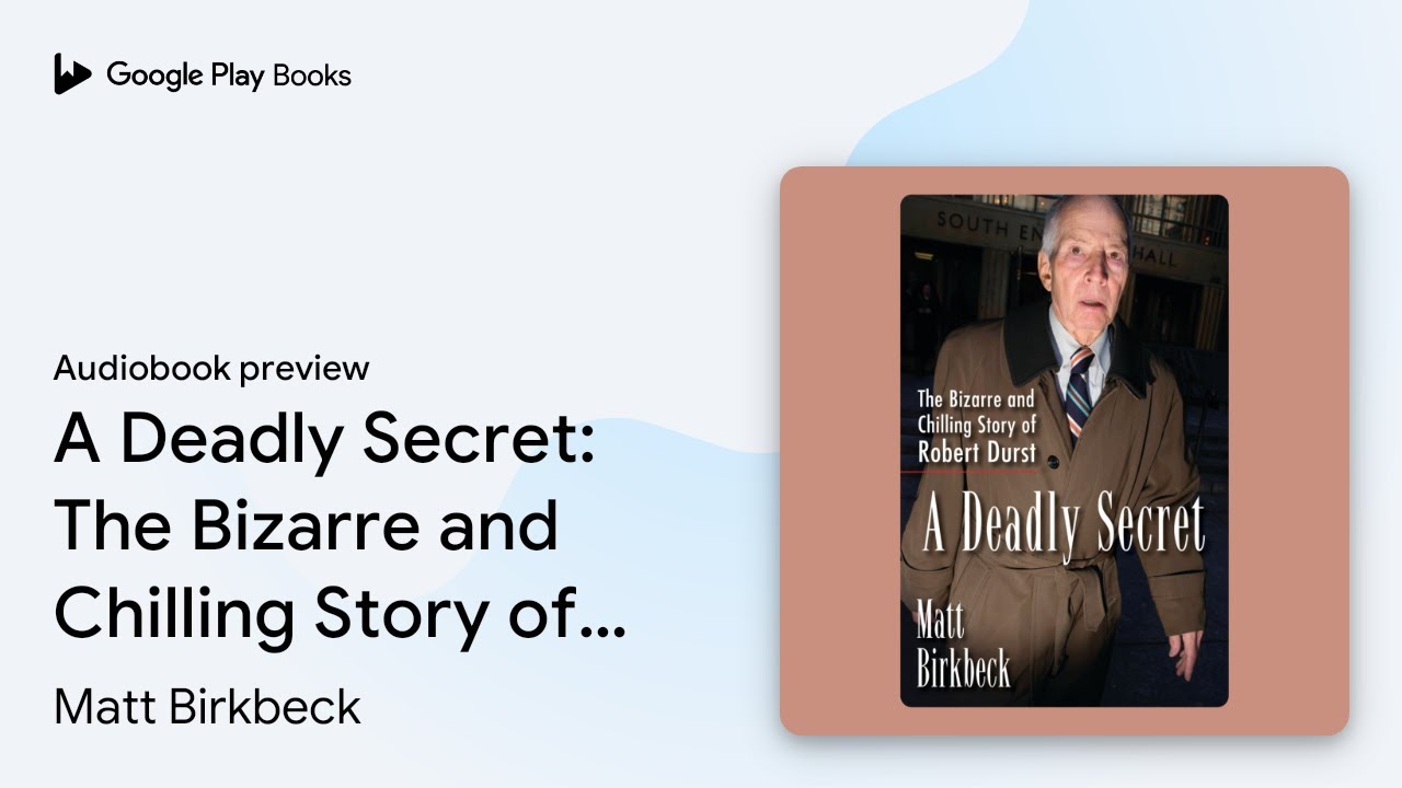 A Deadly Secret: The Bizarre and Chilling Story&hellip; by Matt Birkbeck &middot; Audiobook preview