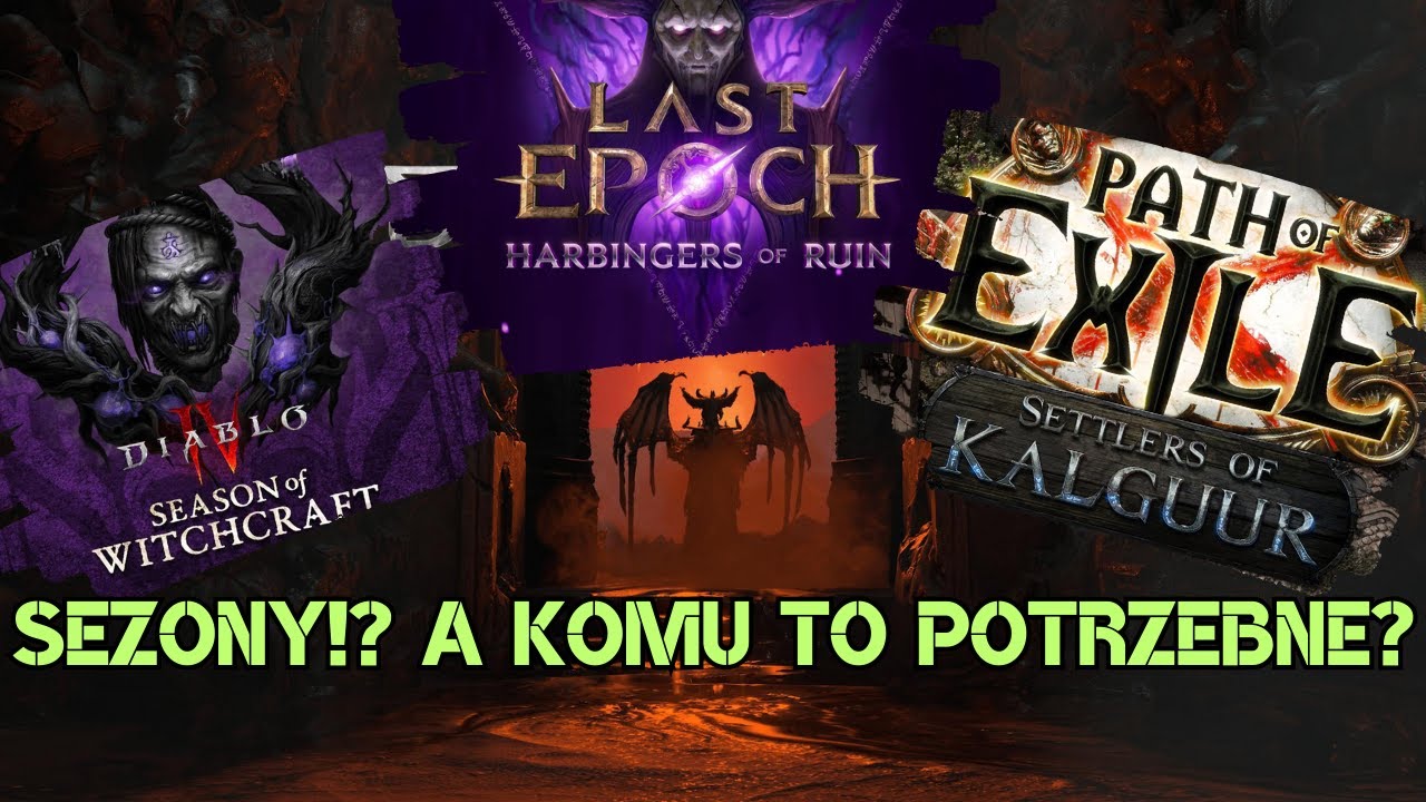 Dlaczego Sezony To Podstawa Hack And Slashy!? - (PoE 2, Diablo 4, Last Epoch)