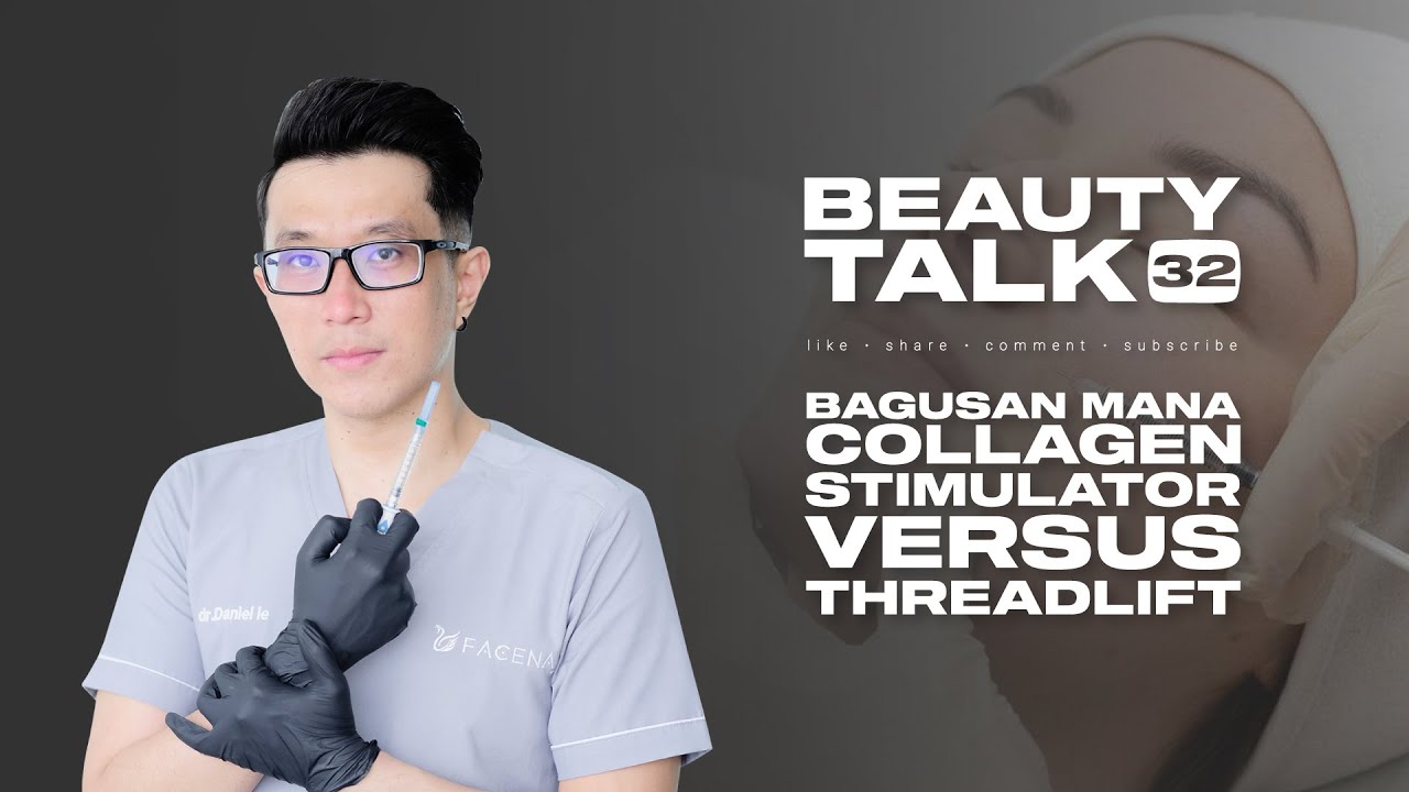 Collagen Stimulator vs Threadlift : Bagusan Mana? - BeautyTalk 32 #BeautyTalk #KataDokDan