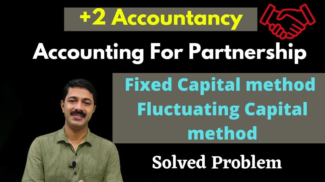 +2 Accountancy 2.4 | Accounting for Partnership | Capital accounts | Fixed and Fluctuating methods