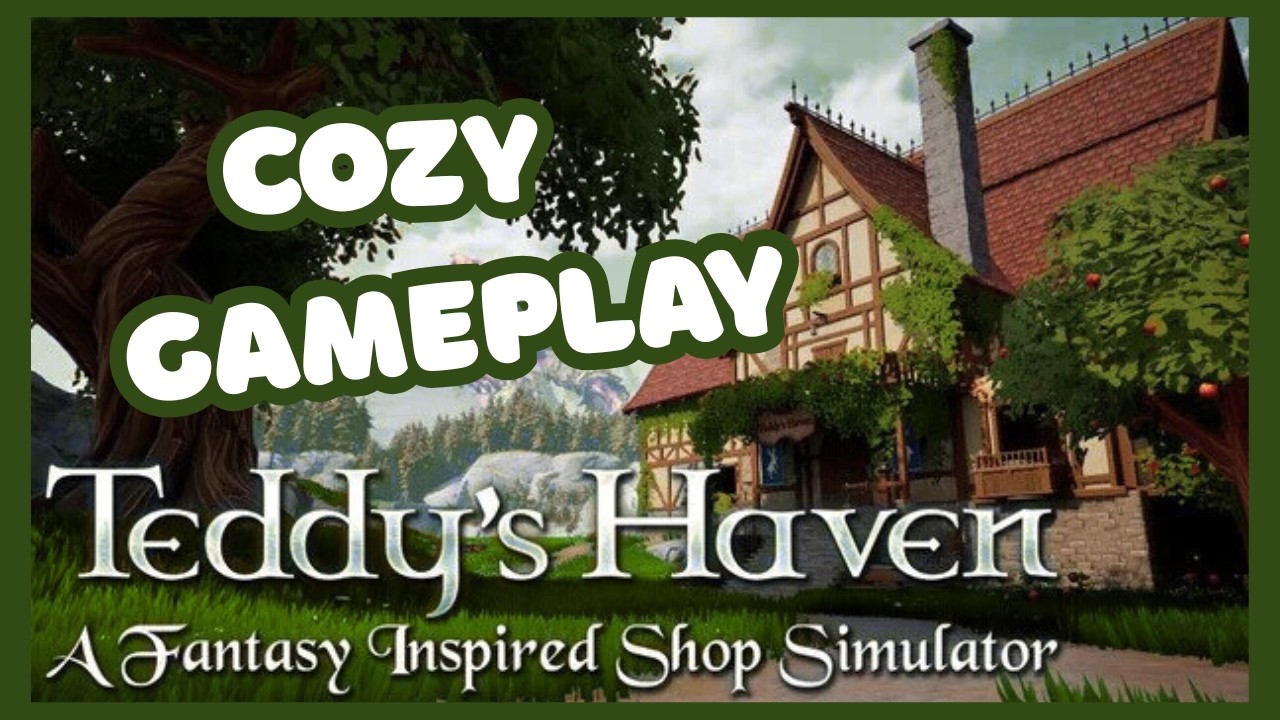 TEDDY'S HAVEN 🏡 | COZY GAMEPLAY - NO COMMENTARY