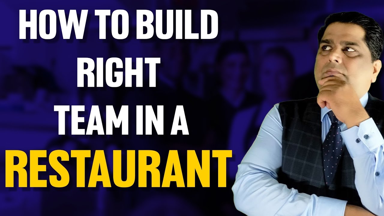 How to Build Right Team in a Restaurant | Sanjay Jha | Restaurant Manager Trainer