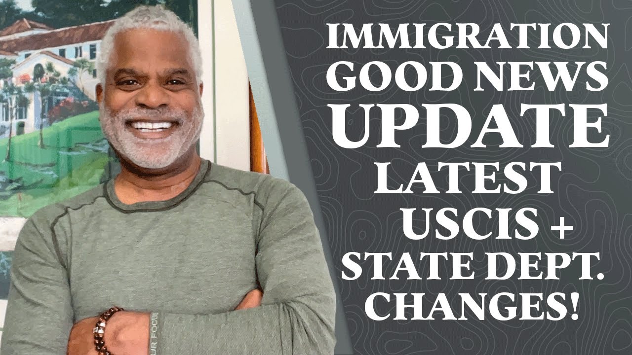 Immigration Good News Update - Latest USCIS and State Department Updates - GrayLaw TV