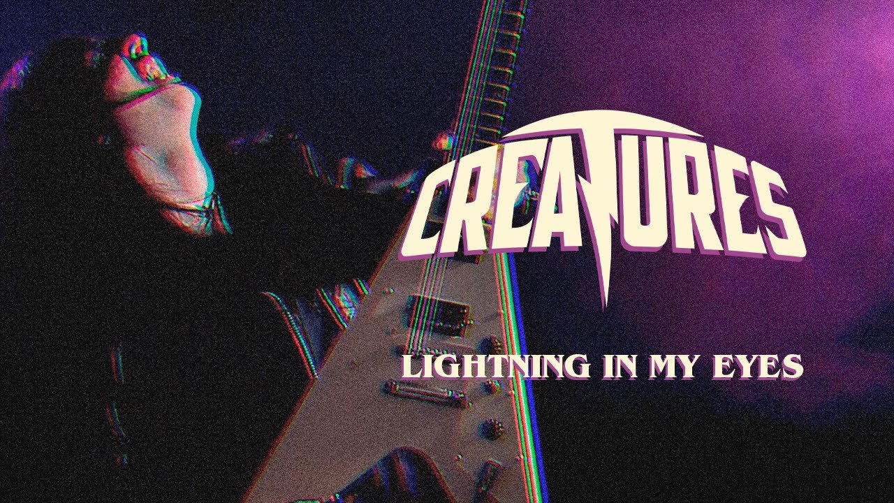 Creatures - Lightning in my Eyes (Official Music Video)
