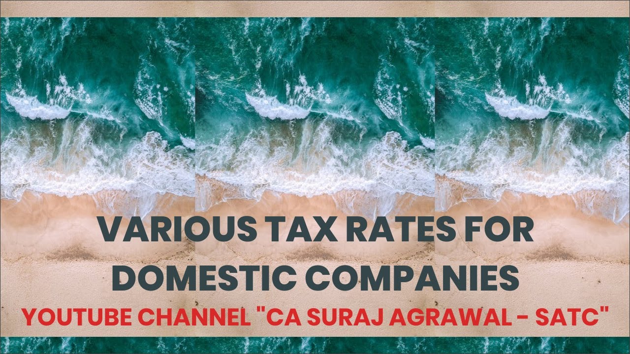 VARIOUS TAX RATES FOR DOMESTIC COMPANIES (ALL LEVEL)