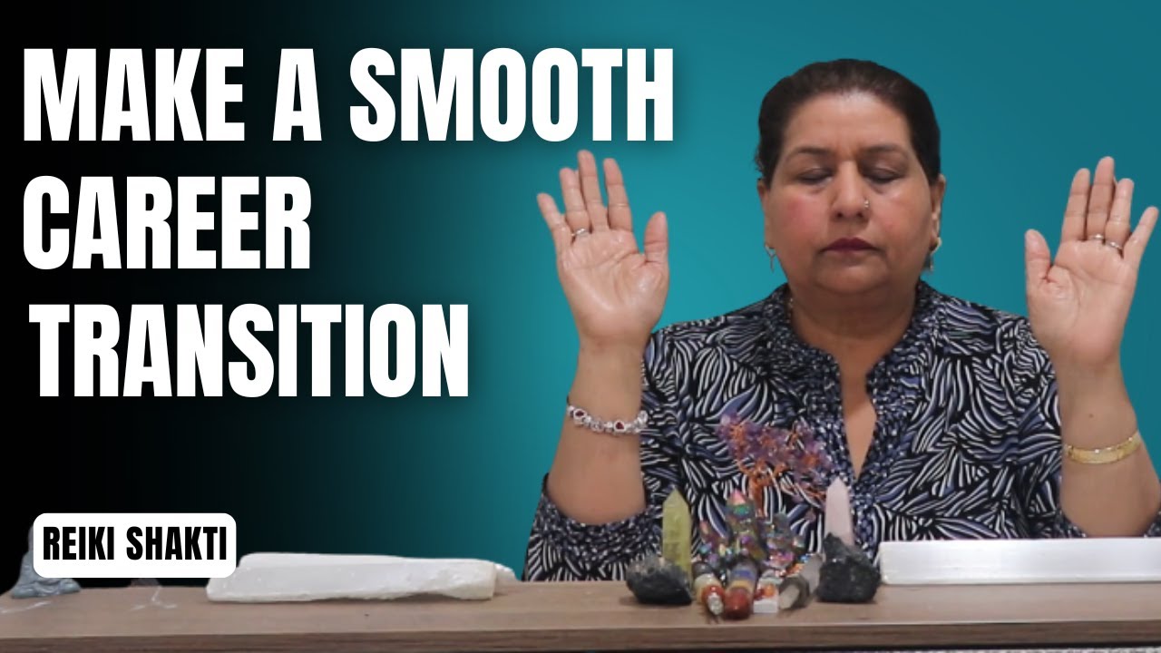 Reiki For Smooth Career Transitions