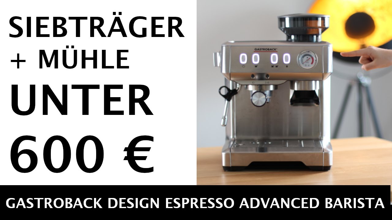 GASTROBACK Design Espresso Advanced Barista im Test: Siebträgermaschine mit Mühle für unter 600 EURO