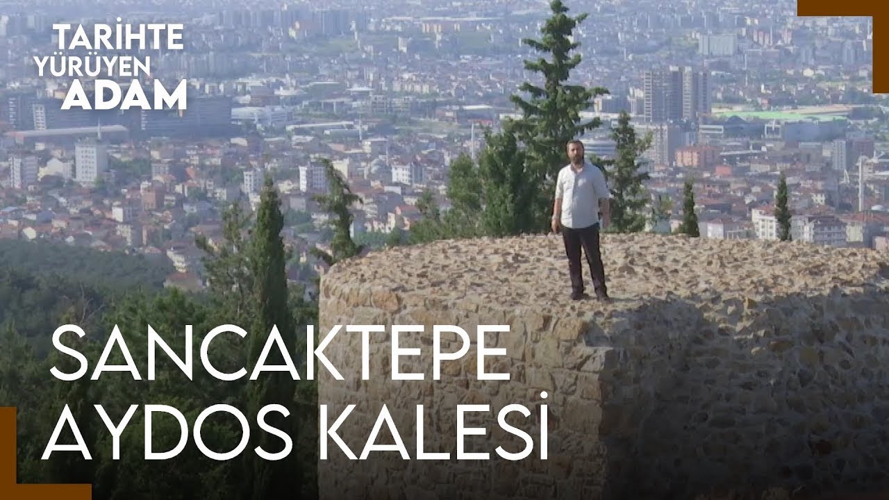 Tarihte Yürüyen Adam - Sancaktepe - Aydos Kalesi | 24 Temmuz 2021
