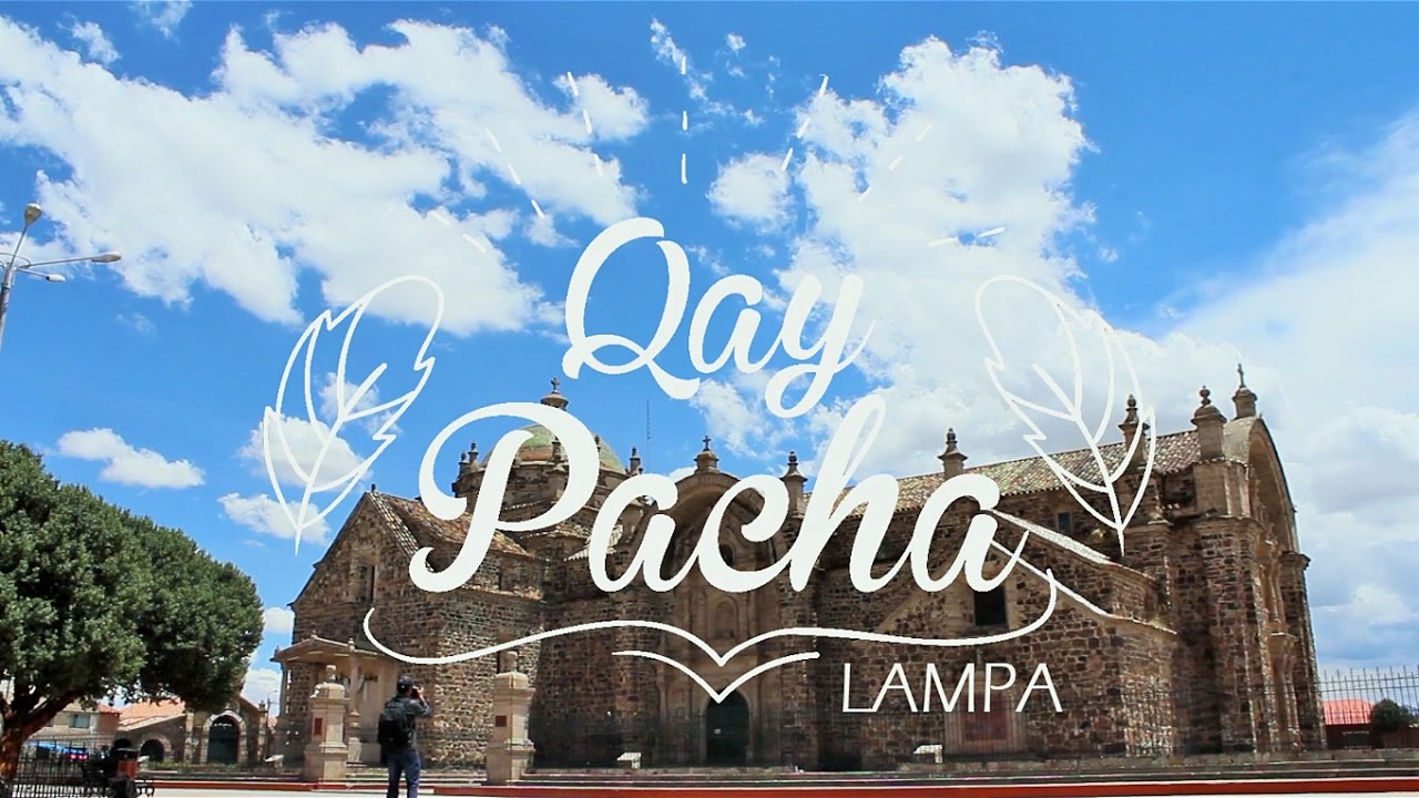 Qay Pacha - Lampa, la Ciudad Rosada (1º parte)