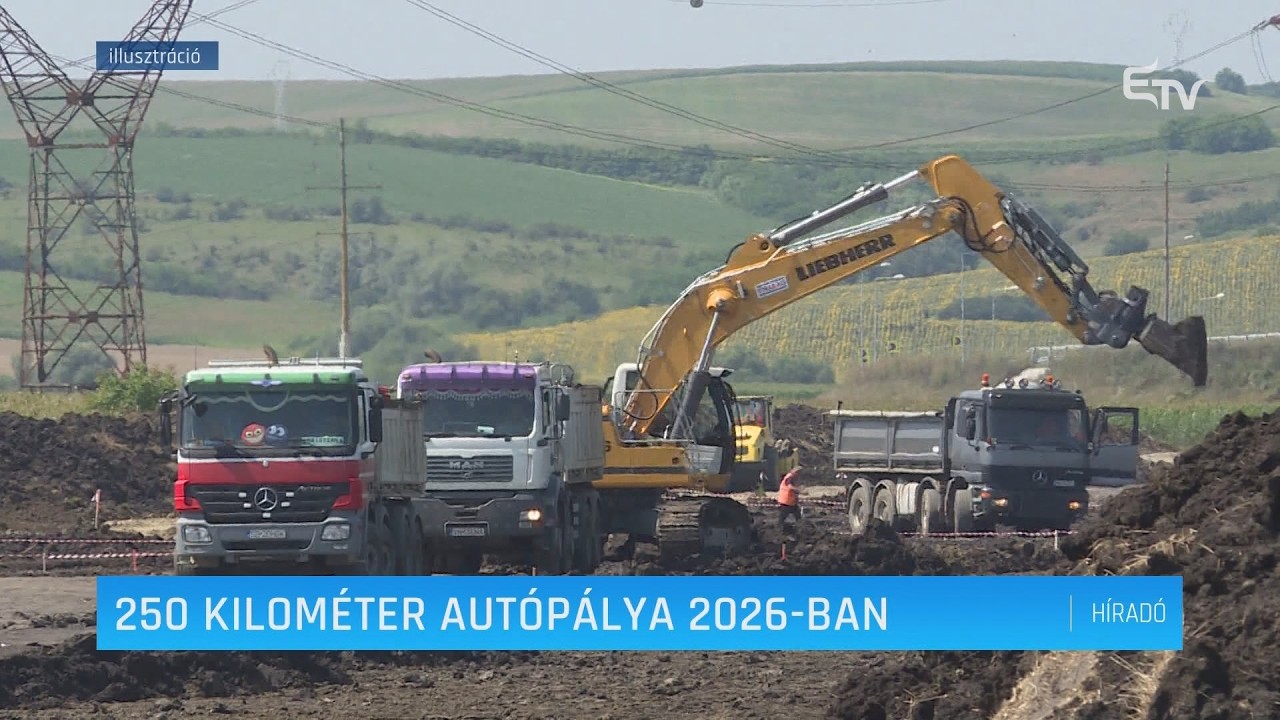 250 kilométer autópálya 2026-ban – Erdély TV