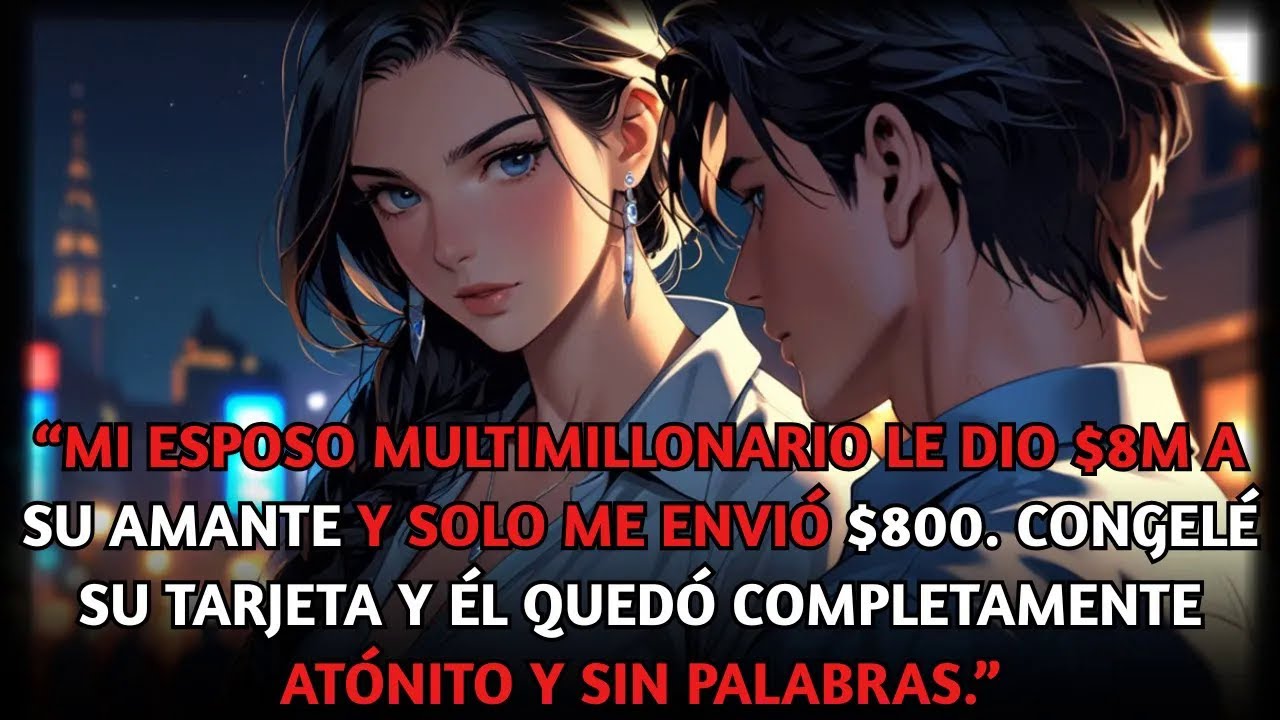 “Mi esposo millonario dio $8M a su amante y solo me envió $800. Congelé su tarjeta; quedó atónito.”